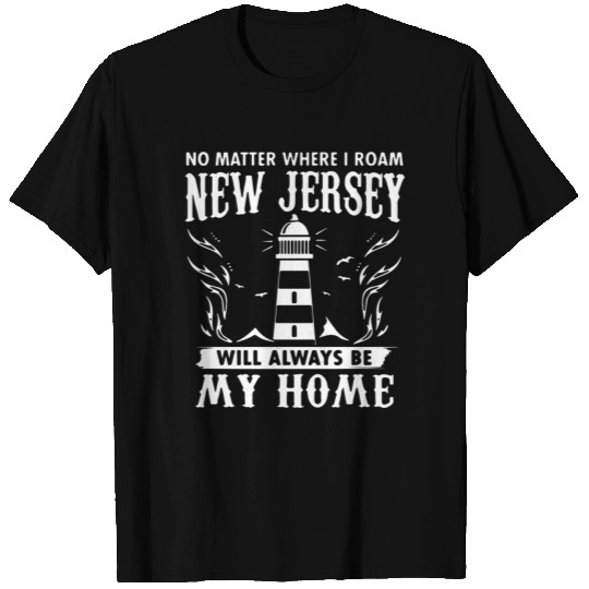 no matter where i roam new jersey will always be m T Shirts