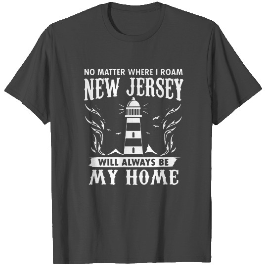 no matter where i roam new jersey will always be m T Shirts