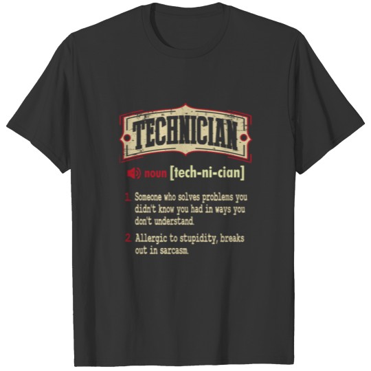 Technician Sarcastic Definition T-Shirt T-shirt