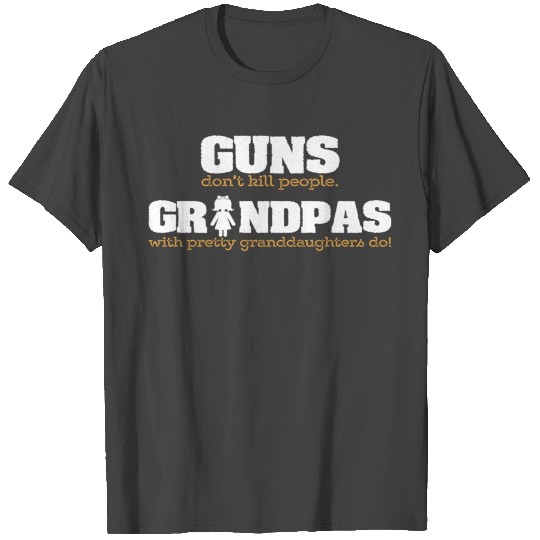 Guns dont kill people Grandpas with pretty grandd T Shirts