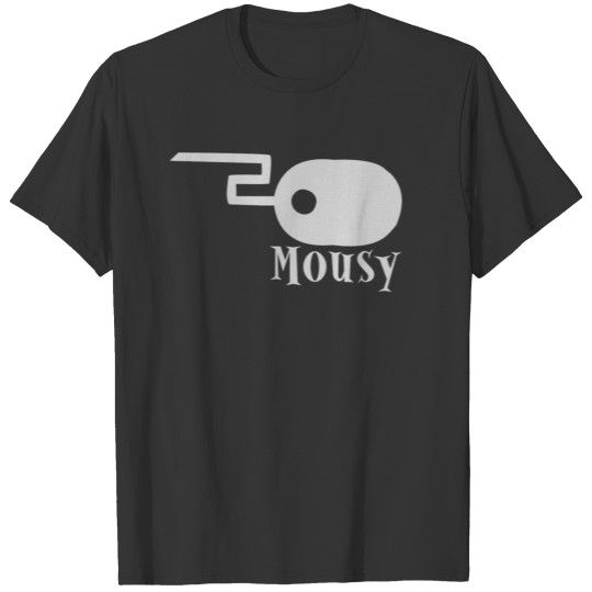 Mousy T-shirt