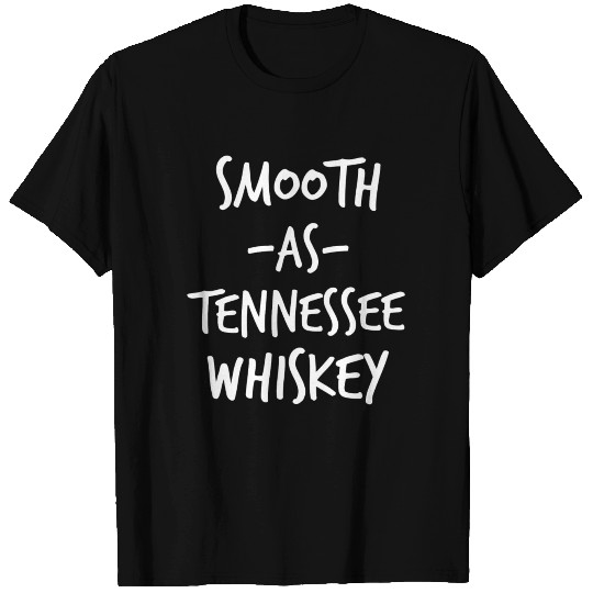 Smooth as Tennessee Whiskey T Shirts