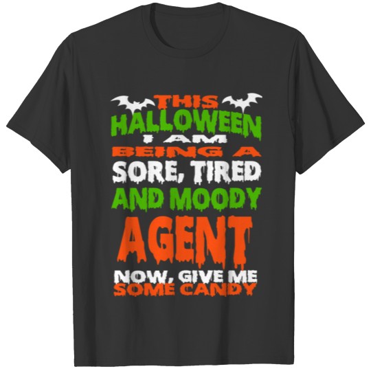 Agent - HALLOWEEN SORE, TIRED & MOODY FUNNY SHIRT T-shirt