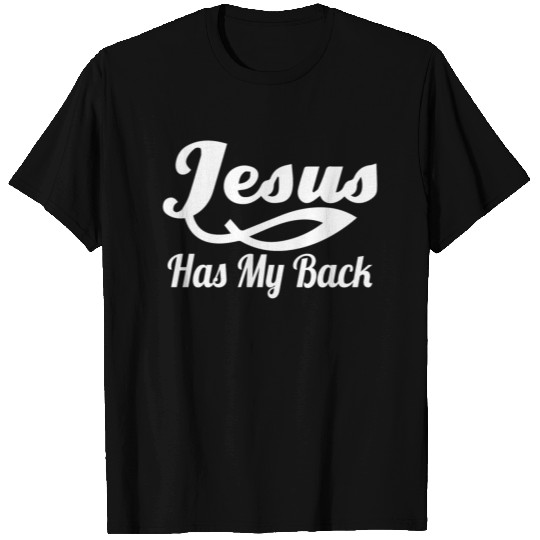 JESUS HAS MY BACK T Shirts