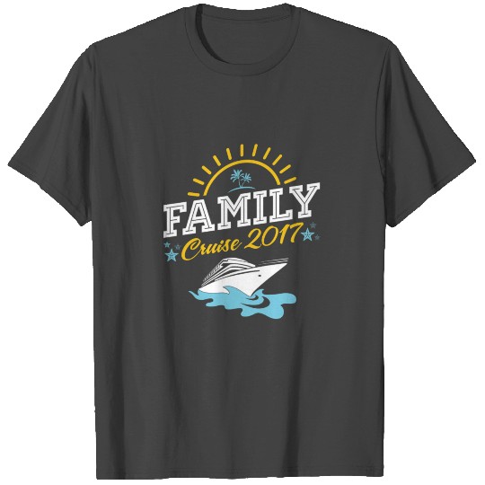 Family Cruise Vacation 2017 T Shirts