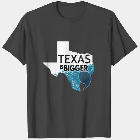 Texas Is Bigger Than Harvey. Texas Hurricane White T Shirts