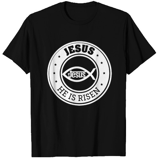 JESUS HE IS RISEN T Shirts