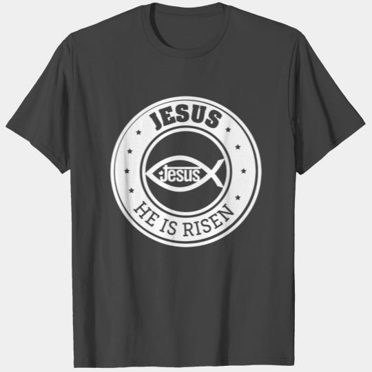 JESUS HE IS RISEN T Shirts