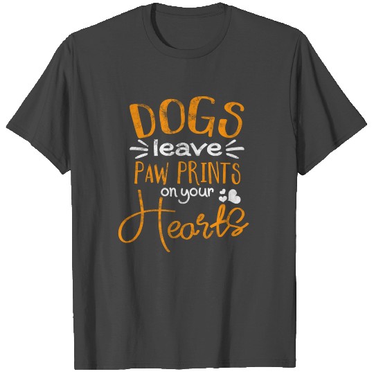 Distressed - Dogs leave paw prints on your hearts T Shirts