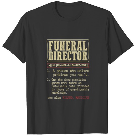 Funeral Director Dictionary Term T-shirt