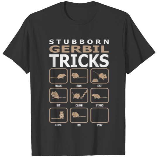 Stubborn Gerbil Tricks Pets Love Funny T Shirts