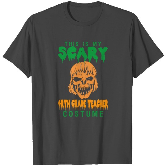 Halloween This My Scary 4th Grade Teacher Costume T Shirts