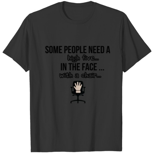 High five in the face T-shirt