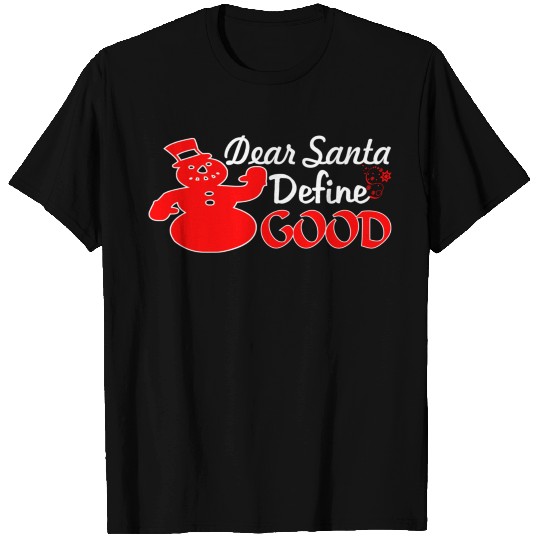 Dear Santa Define Good T Shirts