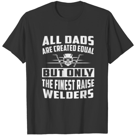 All Dads Welder T-Shirts T-shirt