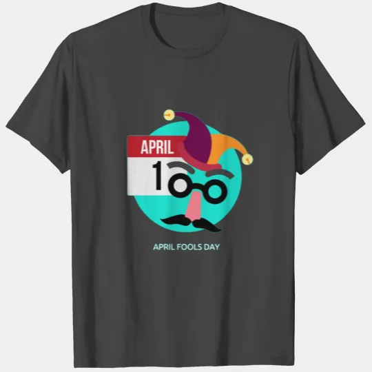 April fools day T Shirts