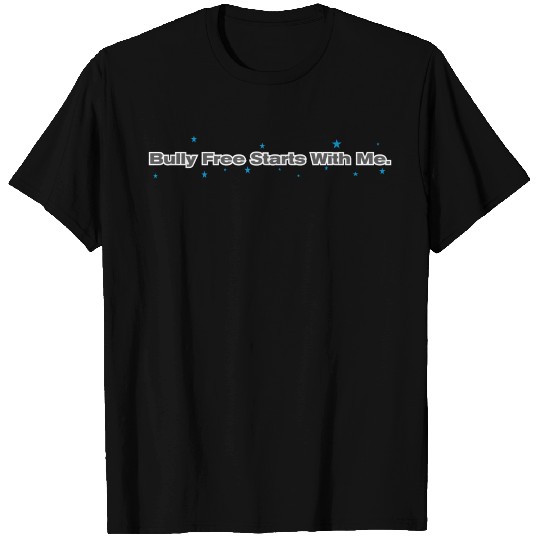 bully free starts with me T Shirts
