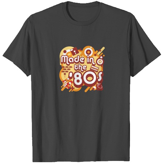 Made In The 80s T Shirts