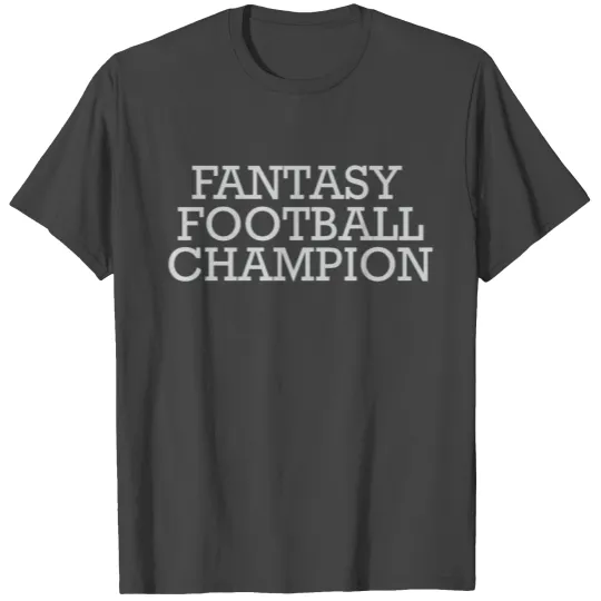 FANTASY FOOTBALL CHAMPION T Shirts