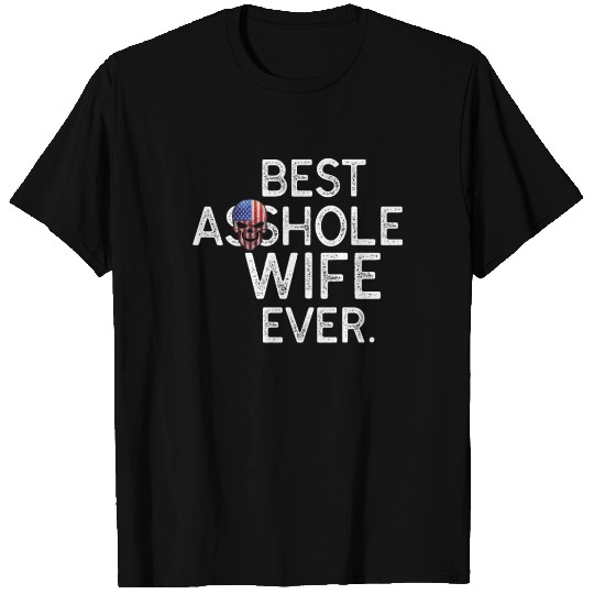 Best Asshole Wife Ever T Shirts