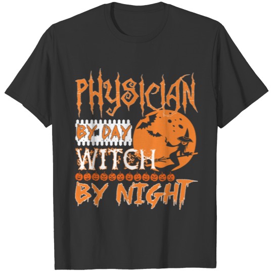 Physician By Day Witch By Night Halloween T Shirts