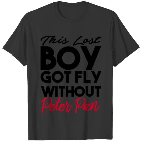 This Lost Boy Got Fly Without Peter Pan T Shirts