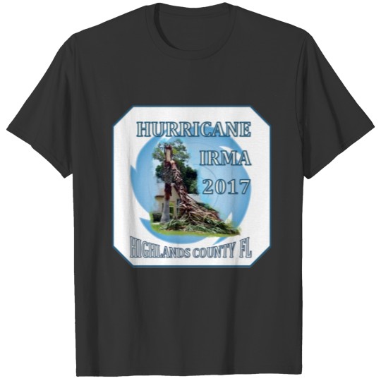 HIGHLANDS COUNTY FL HURRICANE IRMA T-shirt