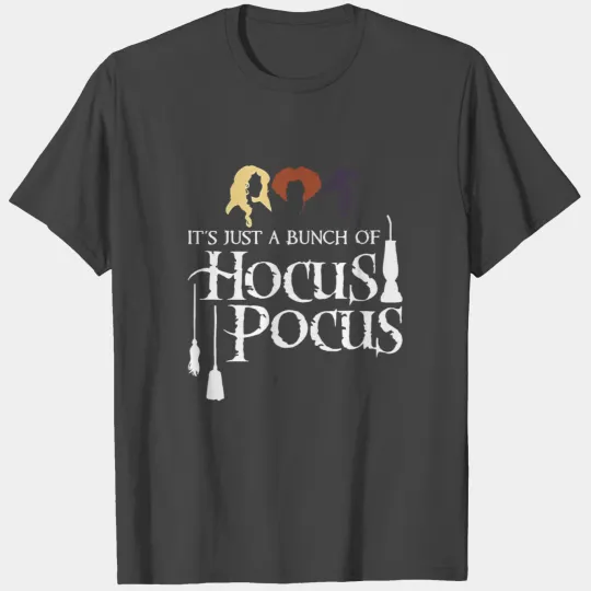 Halloween -It's just a bunch of hocus pocus T Shirts