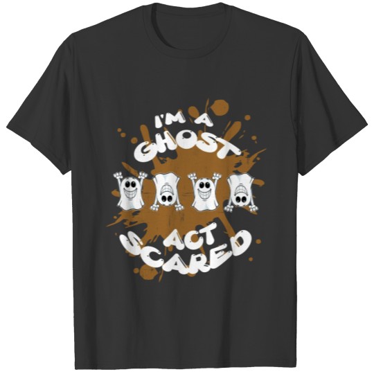 Halloween - I'm A Ghost Act Scared T-shirt