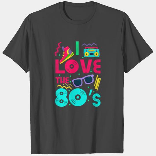 I love the 80s - cool and crazy design T Shirts