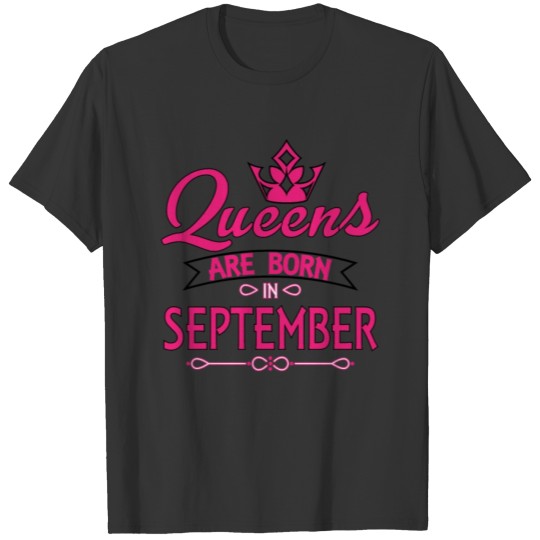 Queens Are Born In September T-shirt