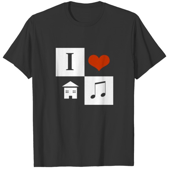 I Love House Music T Shirts