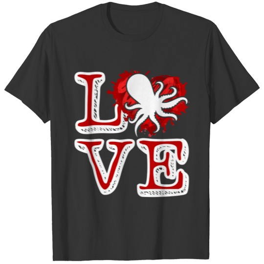 Love Octopus Shirt T-shirt