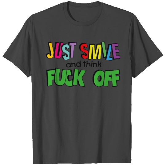 fuck off / Smile T Shirts