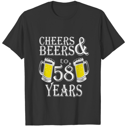 Cheers And Beers To 58 Years T-shirt
