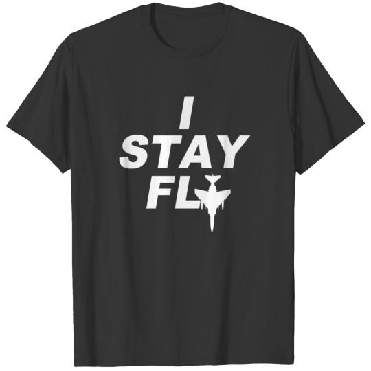 I Stay FLy Swag Fly Airplane Planes Southern Carte T-shirt