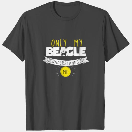 Beagle Design Only My Beagle Understands Me T Shirts
