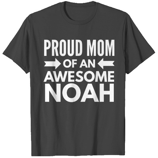 Proud Mom of an awesome Noah T Shirts
