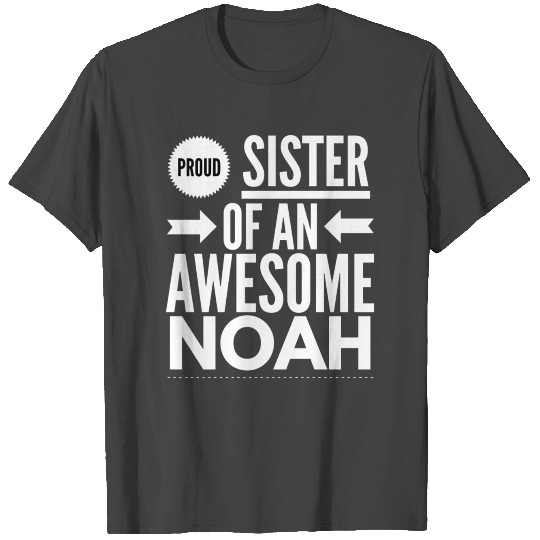 Proud sister of an awesome Noah T Shirts