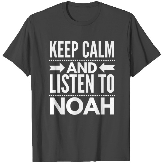 Keep Calm and listen to Noah T Shirts