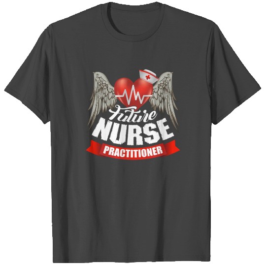 Future Nurse Practitioner T Shirts