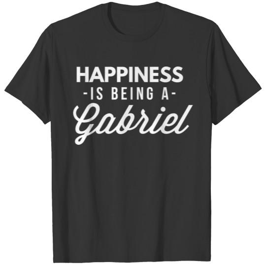 Happiness is being a Gabriel T-shirt