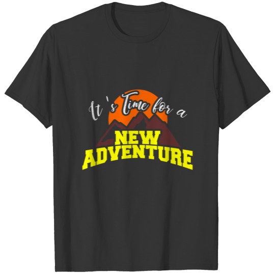 It´s Time for a New Adventure. Travel Mountains T-shirt
