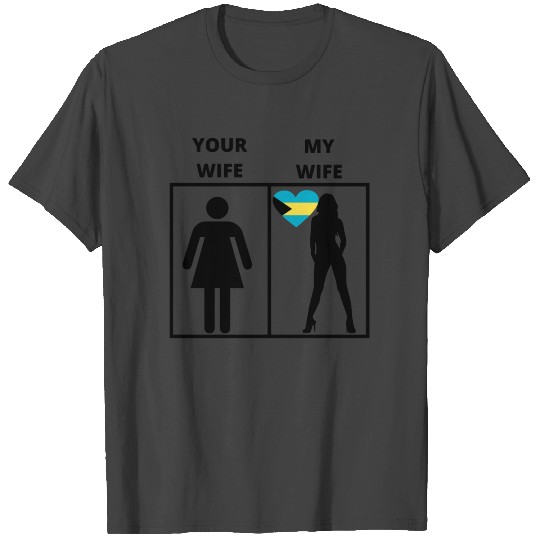 Bahamas geschenk my your wife T Shirts