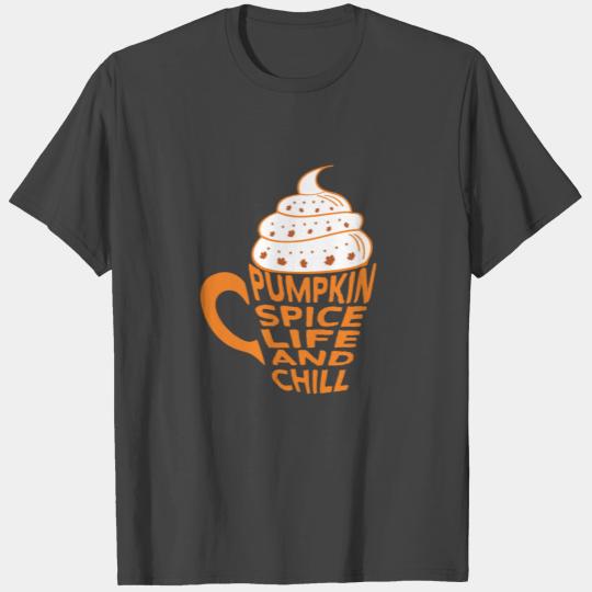 Pumpkin Spice and Chill Latte Coffee Thanksgiving T Shirts