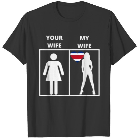 Costa Rica geschenk my wife your wife T-shirt