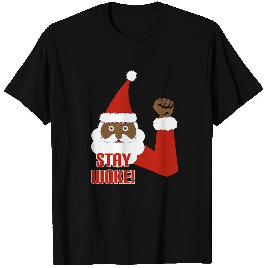 Black Santa Stay Woke T Shirts