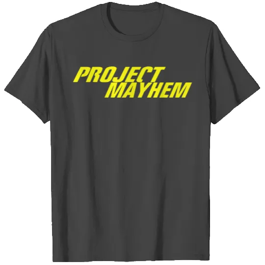 Project Mayhem T Shirts