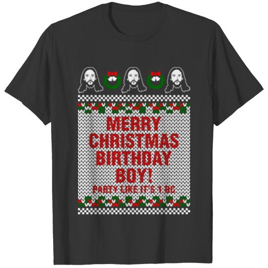 Merry Christmas Birthday Boy Jesus Ugly Sweater T Shirts
