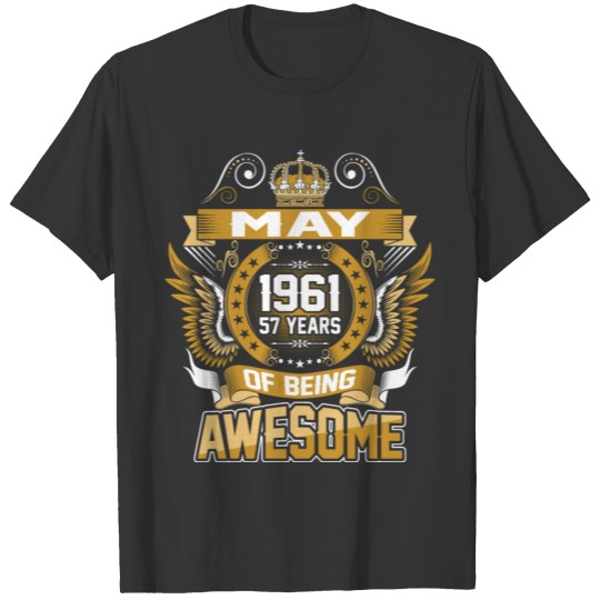 May 1961 57 Years Of Being Awesome T-shirt
